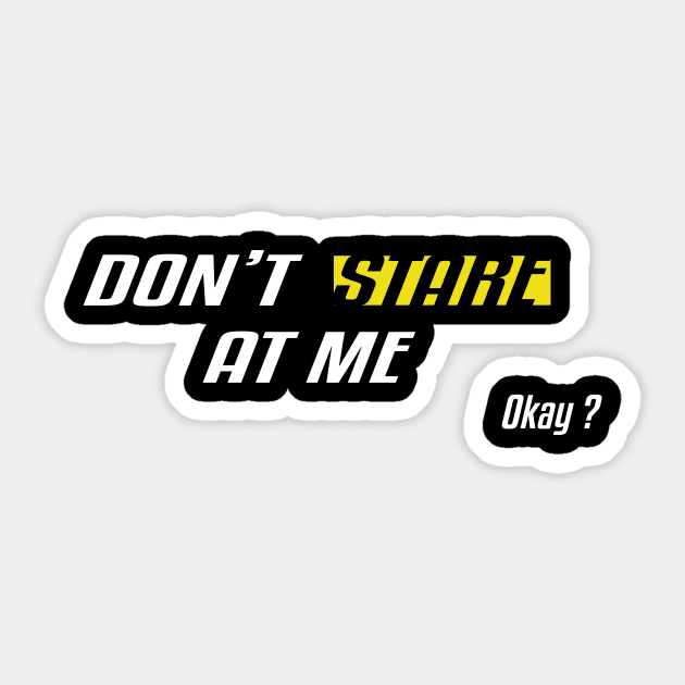 Don't Stare At Me, Okay ? Sticker by SCHOUBED